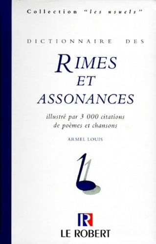 Livrenpoche : Dictionnaire des rimes et assonances : Illustré par 3000 citations de poèmes et chansons - Armel Louis - Livre