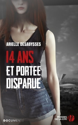 Livrenpoche : 14 ans et portée disparue - Arielle Desabysses - Livre