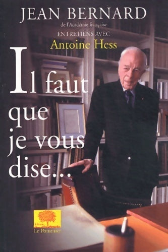 Livrenpoche : Il faut que je vous dise - Jean Bernard - Livre