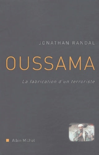 Livrenpoche : Oussama : La fabrication d'un terroriste - Jonathan Randal - Livre