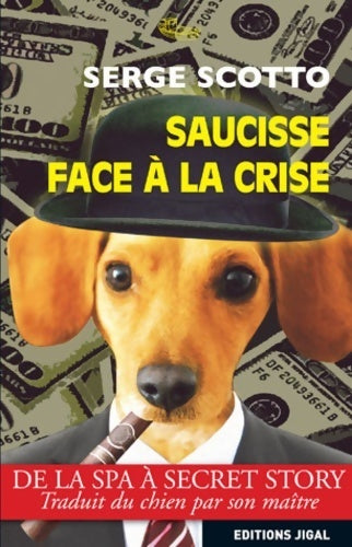 Livrenpoche : Saucisse face à la crise - Serge Scotto - Livre
