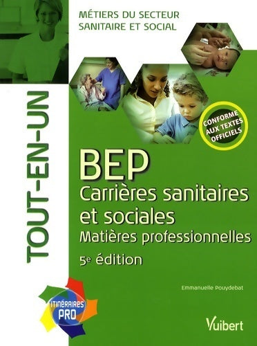 Livrenpoche : BEP carrières sanitaires et sociales : Matières professionnelles - Emmanuelle Pouydebat - Livre