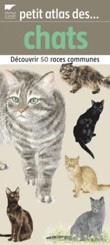Livrenpoche : Petit atlas des chats : Découvrir 50 races communes - Brigitte Bulard-Cordeau - Livre