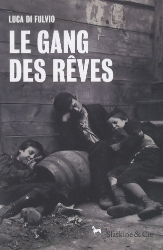 Livrenpoche : Le Gang des rêves - Luca Di Fulvio - Livre