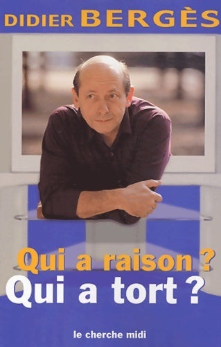 Livrenpoche : Qui a raison ? qui a tort ? - Didier Bergès - Livre