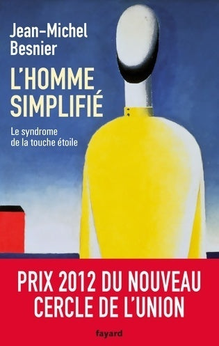 Livrenpoche : L'homme simplifié : Le syndrome de la touche étoile - Jean-Michel Besnier - Livre