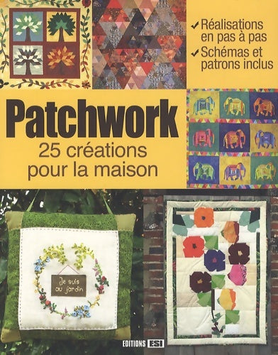 Livrenpoche : Patchwork 25 créations pour la maison - Editions Esi - Livre