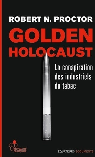 Livrenpoche : Golden holocaust - la conspiration des industriels du tabac - Robert N. Proctor - Livre