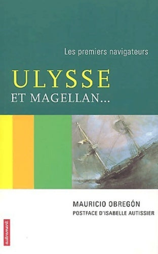 Livrenpoche : Ulysse et magellan ... : Les premiers navigateurs - Mauricio Obregon - Livre