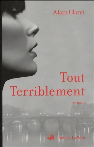 Livrenpoche : Tout terriblement - Alain Claret - Livre
