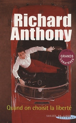 Livrenpoche : Quand on choisit la liberté - Richard Anthony - Livre
