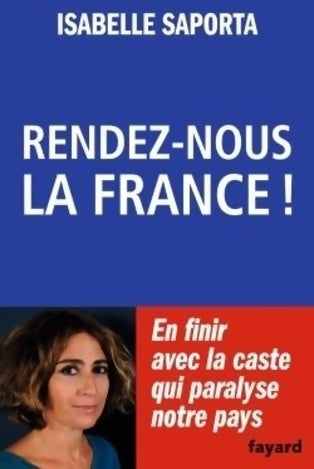 Livrenpoche : Rendez-nous la France ! - Isabelle Saporta - Livre