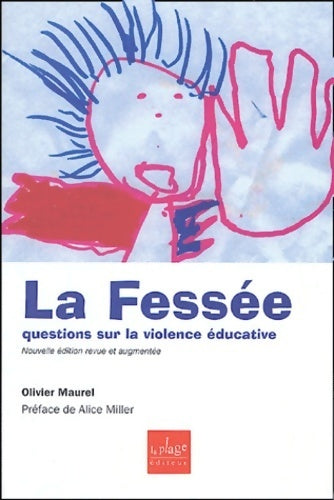 Livrenpoche : La fessée : Questions sur la violence éducative - Olivier Maurel - Livre