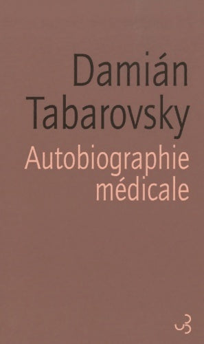 Livrenpoche : Autobiographie médicale - Damian Tabarovsky - Livre