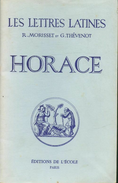 Horace - R. Morisset -  Les lettres latines - Livre