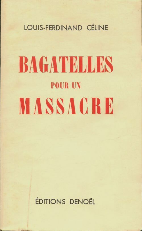 Livrenpoche : Bagatelles pour un massacre - Louis-Ferdinand Céline - Livre