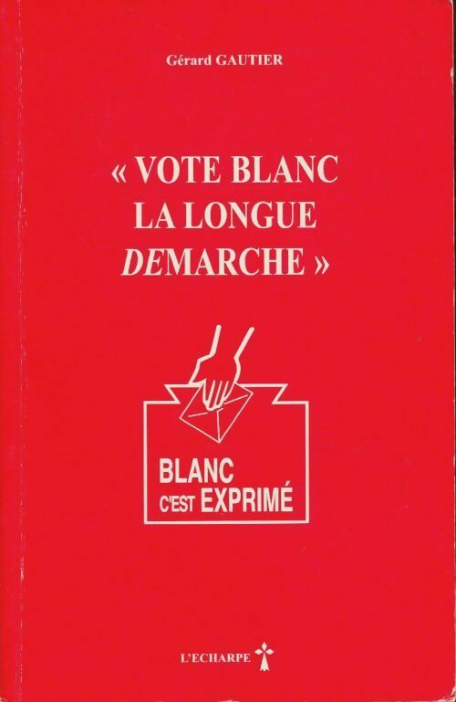 Livrenpoche : Vote blanc. La longue marche - Gérard Gautier - Livre