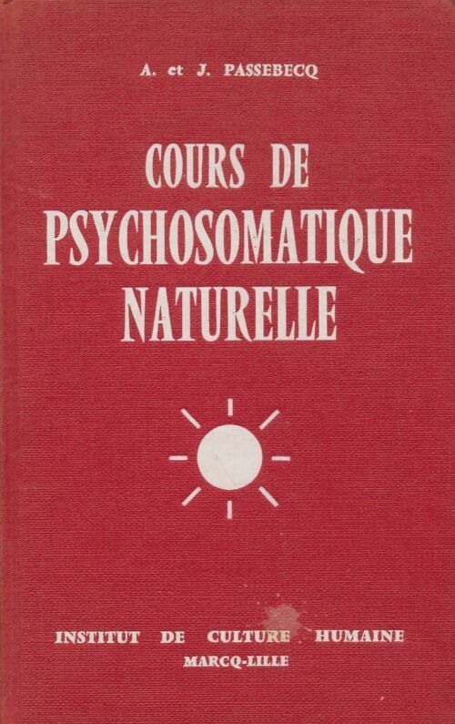 Livrenpoche : Cours de psychosomatique naturelle - André Passebecq - Livre