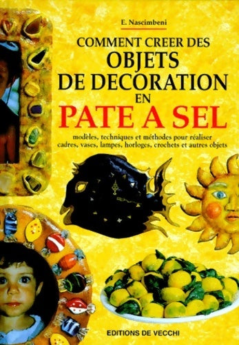 Livrenpoche : Comment créer des objets de décoration en pâte à sel - E. Nascimbeni - Livre