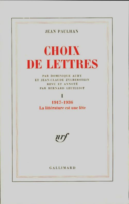 Livrenpoche : Choix de lettres Tome I : 1917-1936 la littérature est une fête - Jean Paulhan - Livre