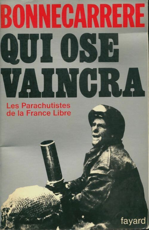 Livrenpoche : Qui ose vaincra - Paul Bonnecarrère - Livre
