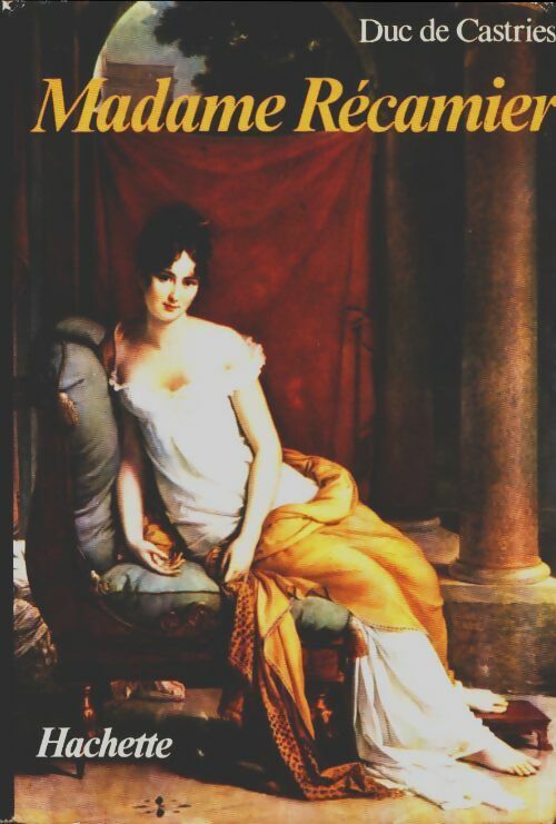 Livrenpoche : Madame Récamier - René De Castries - Livre