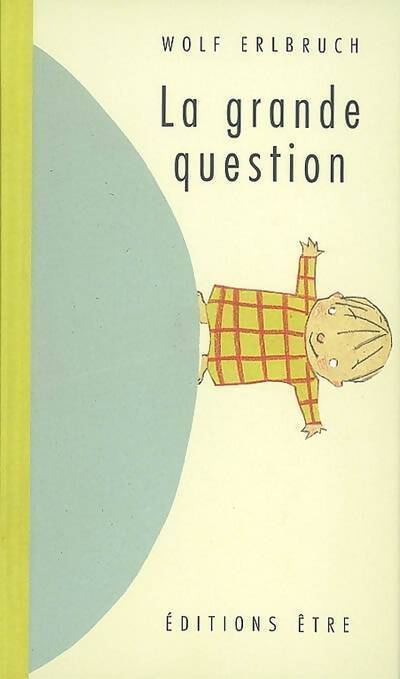 La grande question - Wolf Erlbruch - Livre