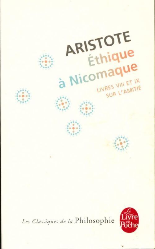 Livrenpoche : Ethique à Nicomaque (Livres VIII à IX sur l'amitié) - Aristote - Livre