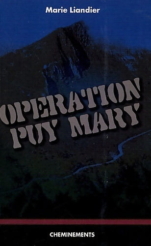 Livrenpoche : Opération puy mary - Marie Liandier - Livre