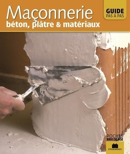 Livrenpoche : Maçonnerie. Béton, plâtre & matériaux - Christian Pessey - Livre