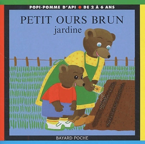 Livrenpoche : Petit Ours brun jardine - Marie Aubinais - Livre