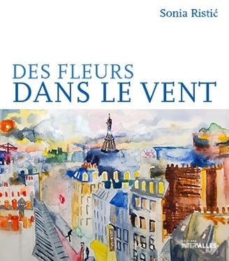 Livrenpoche : Les fleurs dans le vent - Sonia Ristic - Livre