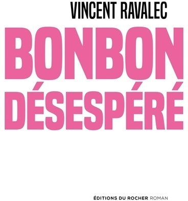 Livrenpoche : Bonbon désespéré - Vincent Ravalec - Livre