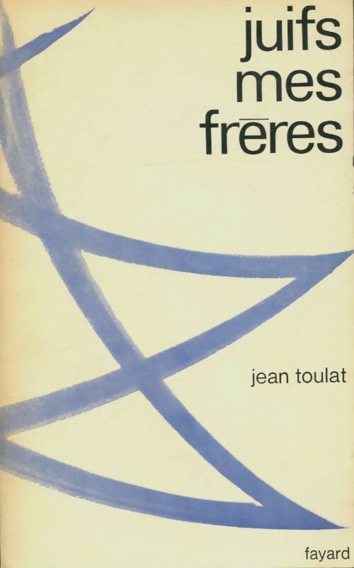 Livrenpoche : Juifs mes frères - Toulat Jean - Livre