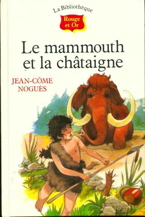 Le mammouth et la châtaigne - Collectif -  La bibliothèque Rouge et Or - Livre