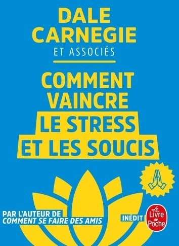 Livrenpoche : Comment vaincre le stress et les soucis - Dale Carnegie - Livre