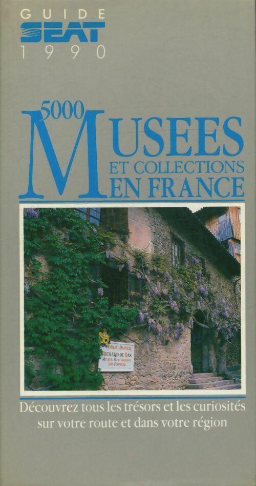 Livrenpoche : Guide seat 1990 des 5000 musées et collections en France - Alain Guy; Morley - Livre