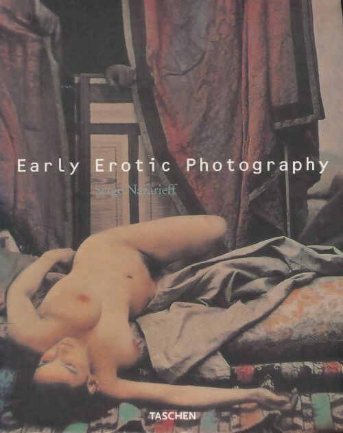 Livrenpoche : Early Erotic Photography - Serge Nazarieff - Livre
