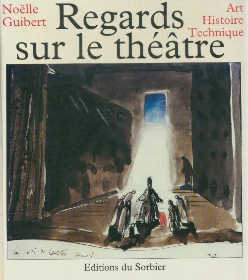 Livrenpoche : Regards sur le théâtre - Noëlle Guibert - Livre