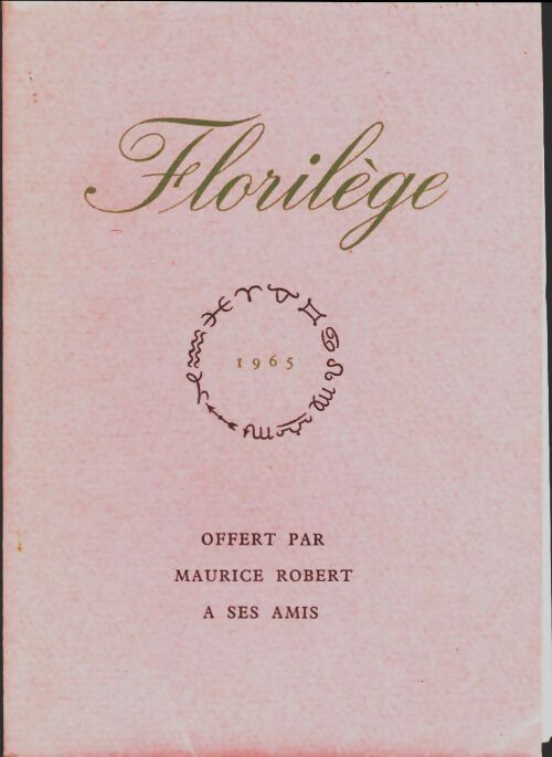 Livrenpoche : Florilège offert par Maurice Robert à ses amis 1965 - Maurice Robert - Livre