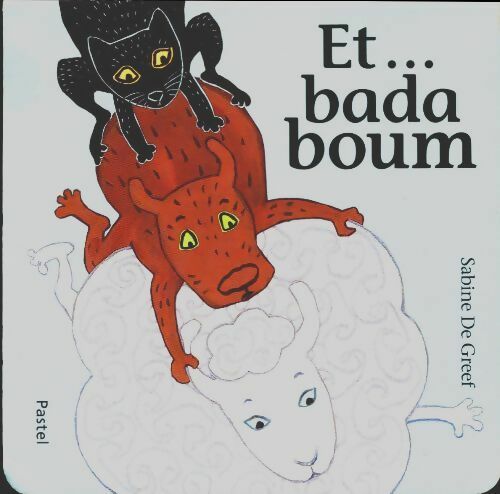 Livrenpoche : Et...bada boum - Sabine De Greef - Livre