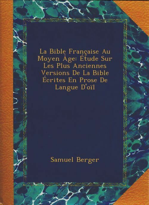 Livrenpoche : La bible française au moyen Âge  - Samuel Berger - Livre