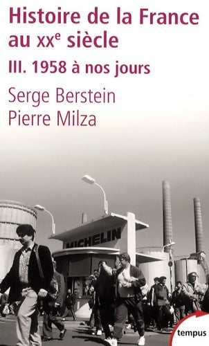 Histoire de la France au XXe siècle Tome III : 1958 à nos jours - Serge Berstein - Livre