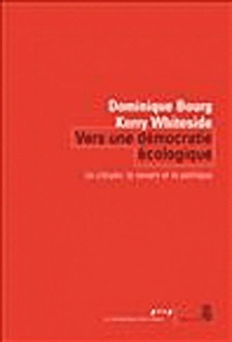 Livrenpoche : Vers une démocratie écologique. Le citoyen le savant et le politique - Dominique Bourg - Livre