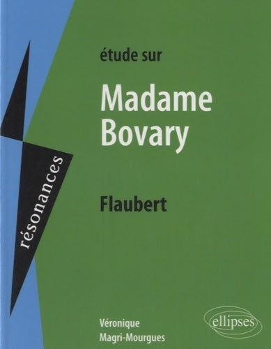 Livrenpoche : Étude sur Madame Bovary de Flaubert - Véronique Magri-Mourgues - Livre