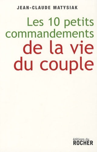 Livrenpoche : Les 10 petits commandements de la vie du couple - Jean-Claude Matysiak - Livre