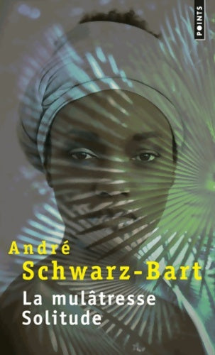 Livrenpoche : La Mulâtresse Solitude - André Schwarz-Bart - Livre
