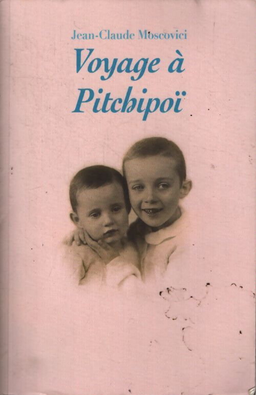 Voyage à Pitchipoï - Jean-Claude Moscovici - Livre