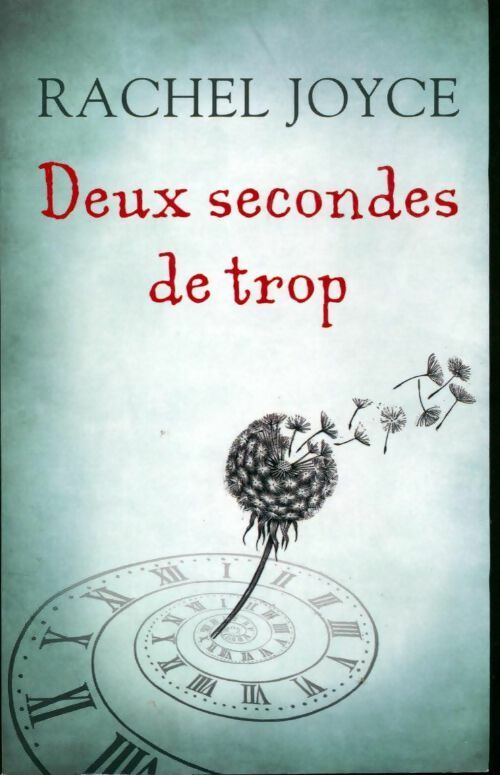 Livrenpoche : Deux secondes de trop - Rachel Joyce - Livre