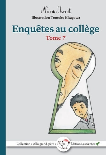 Livrenpoche : Enquêtes au collège Tome VII - Nanie Iscuit - Livre